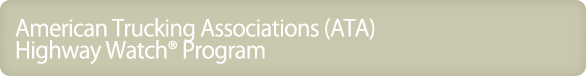 American Trucking Associations (ATA) — Highway Watch ® Program